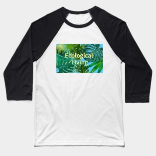 Eco-local living,palm treesummer, summertime, summer season Baseball T-Shirt